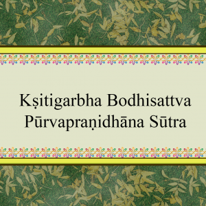 Kṣitigarbha Bodhisattva Pūrvapraṇidhāna Sūtra